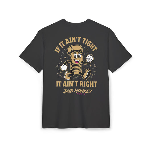 If It Ain't Tight It Ain't Right Oversized Tee